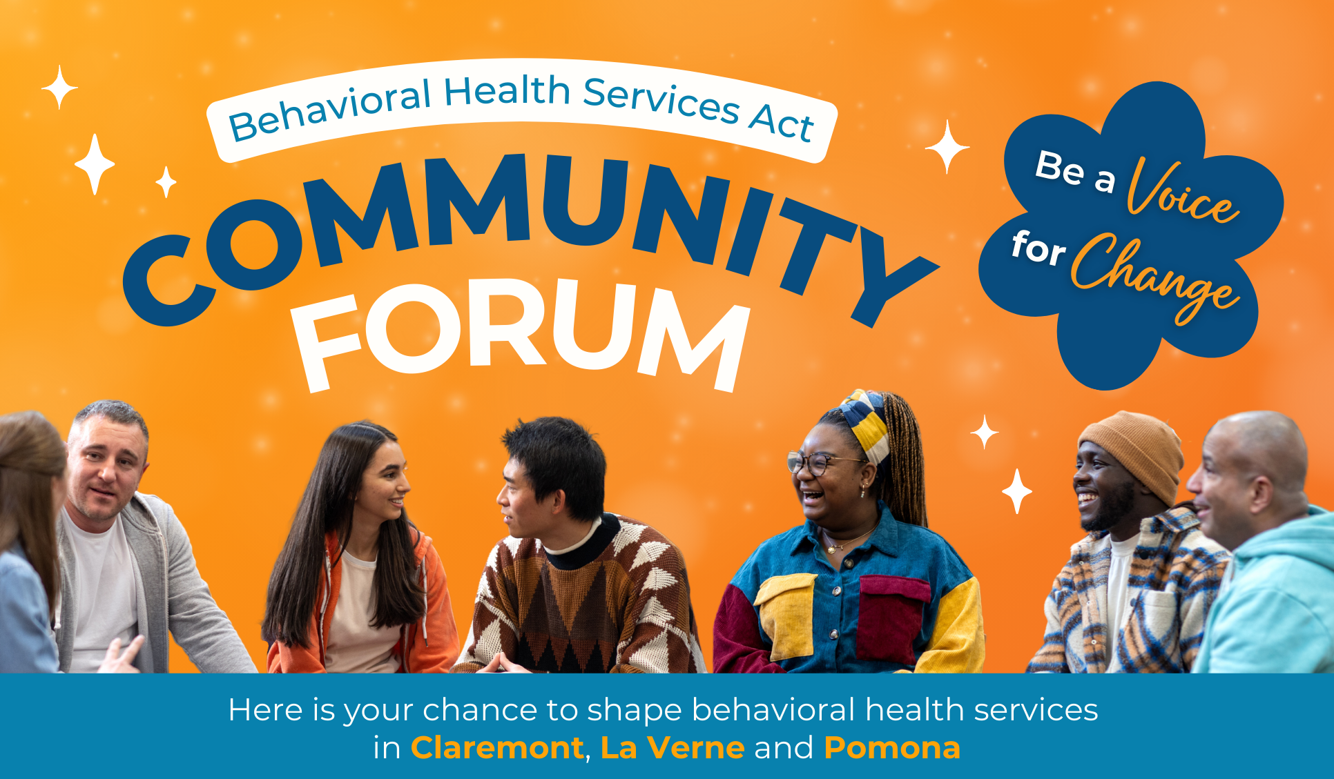 March 2026 Behavioral Health Services Act (BHSA) Community Forum. Here is your chance to shape behavioral health services in Claremont, La Verne and Pomona.