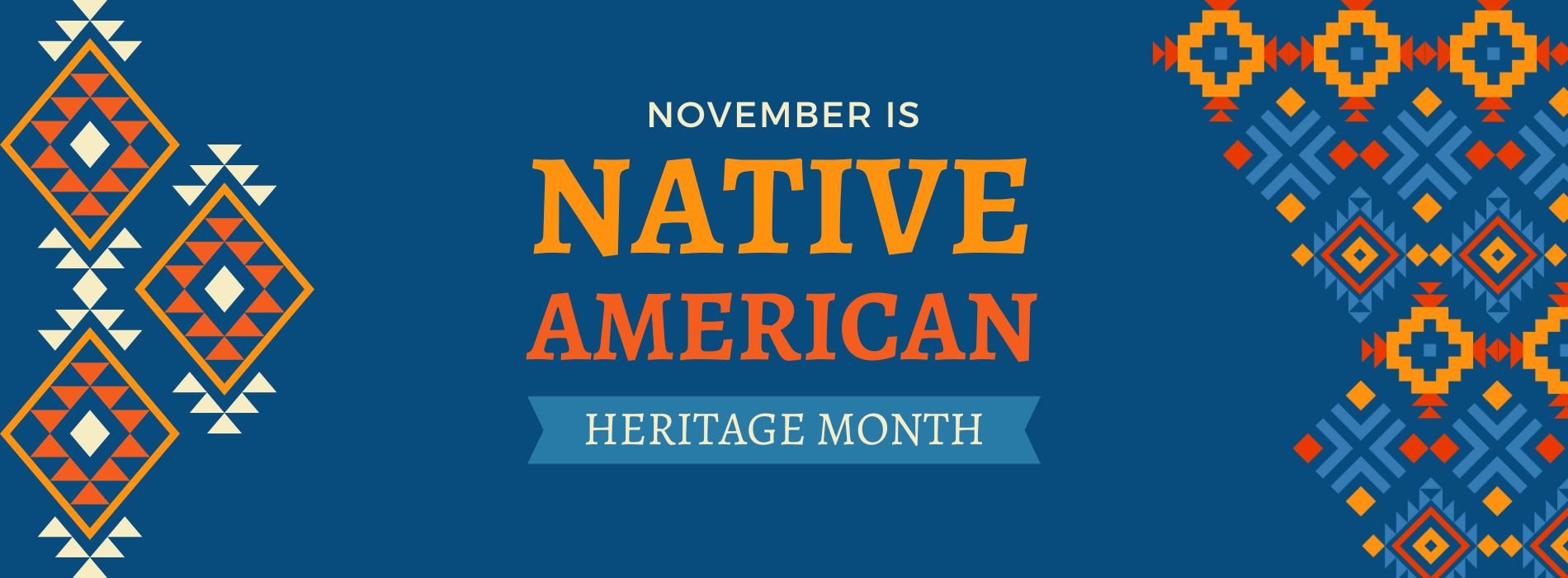 November is Native American Heritage Month