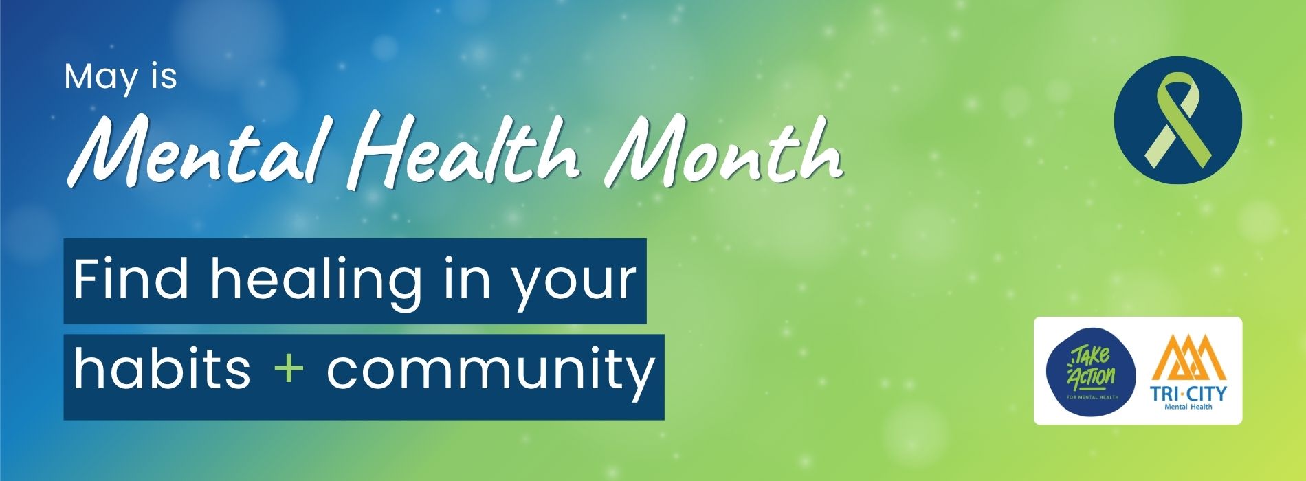 May is Mental Health Month. Find healing your habits and in your community. 